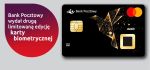 Bank Pocztowy uruchomił II edycję sprzedaży limitowanej karty biometrycznej dla klientów indywidualnych. Pula 800 kart jest dostępna od września