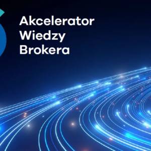 Startuje wiosenna edycja Akceleratora Wiedzy Brokera 