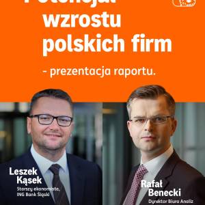 Raport ING – EEC: Jak wzmocnić potencjał polskich firm