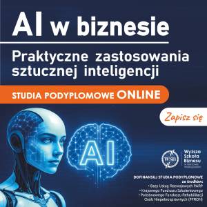 Wyższa Szkoła Biznesu w Gorzowie Wielkopolskim  uruchamia studia podyplomowe „AI dla biznesu” (online)